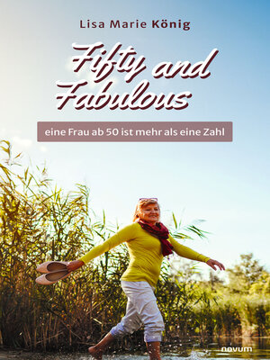 cover image of Fifty and Fabulous – eine Frau ab 50 ist mehr als eine Zahl
